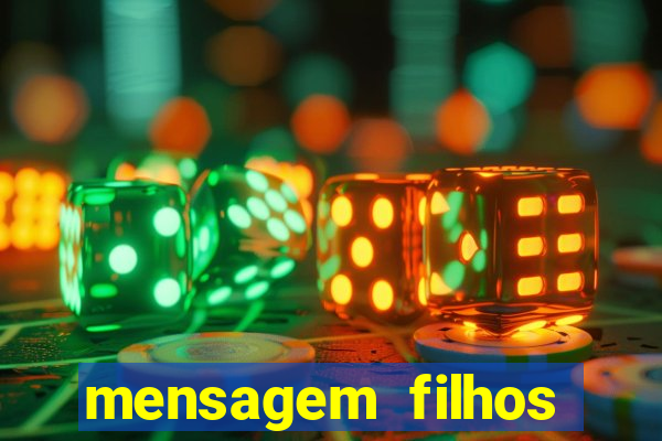 mensagem filhos herança do senhor